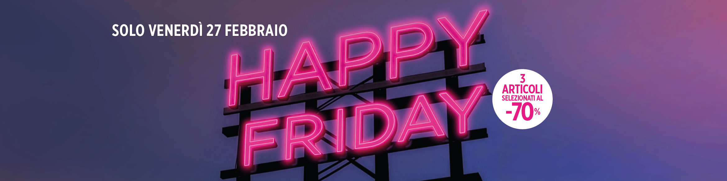 HAPPY FRIDAY, una giornata di incredibili offerte sul prezzo outlet
